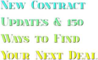 New Contract Updates &amp; 150 
Ways to Find 
Your Next Deal