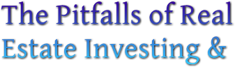 The Pitfalls of Real   Estate Investing &amp;