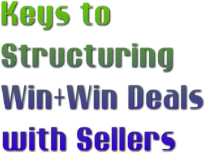 Keys to 
Structuring 
Win+Win Deals 
with Sellers