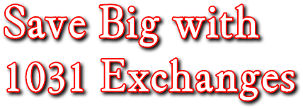 Save Big with  1031 Exchanges